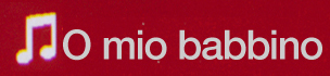 1-O mio babbino caro